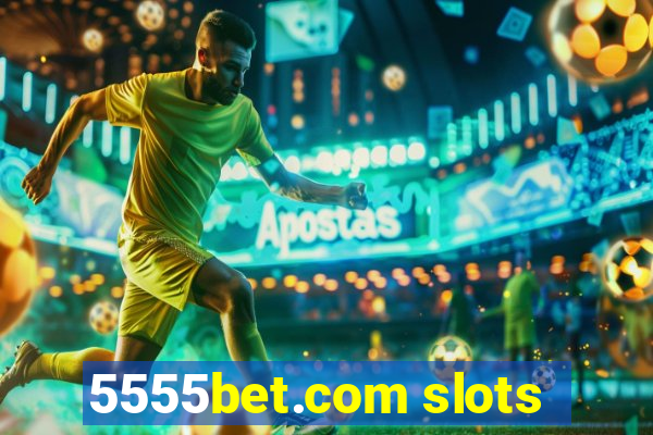 5555bet.com slots